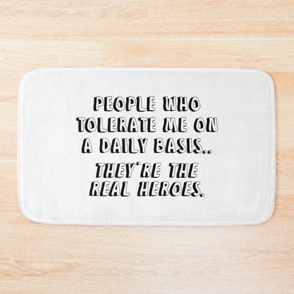 Item preview, People Who Tolerate Me On A Daily Basis They Are The Real Heroes designed and sold by allysmar.
