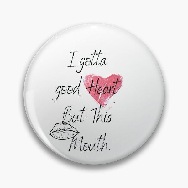 Item preview, I gotta good Heart But This Mouth. designed and sold by ATWAK.