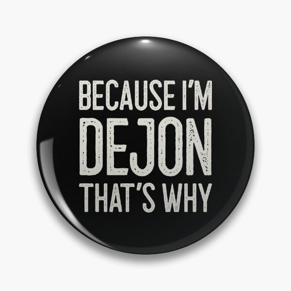 Item preview, Because I’m Dejon That’s Why Funny Personalized Name designed and sold by MariosNydras.