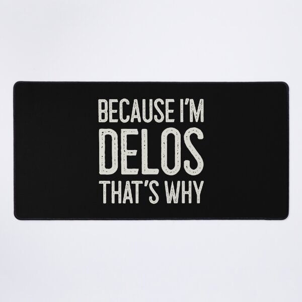Item preview, Because I’m Delos That’s Why Funny Personalized Name designed and sold by MariosNydras.