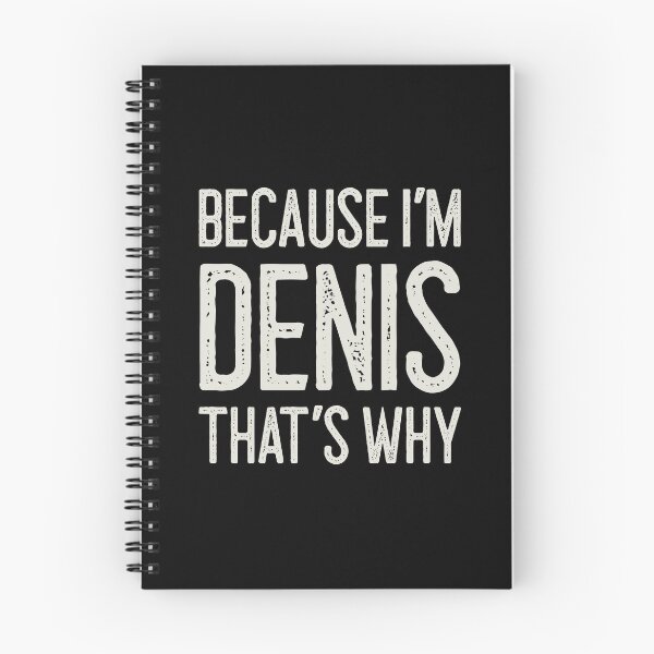 Item preview, Because I’m Denis That’s Why Funny Personalized Name designed and sold by MariosNydras.