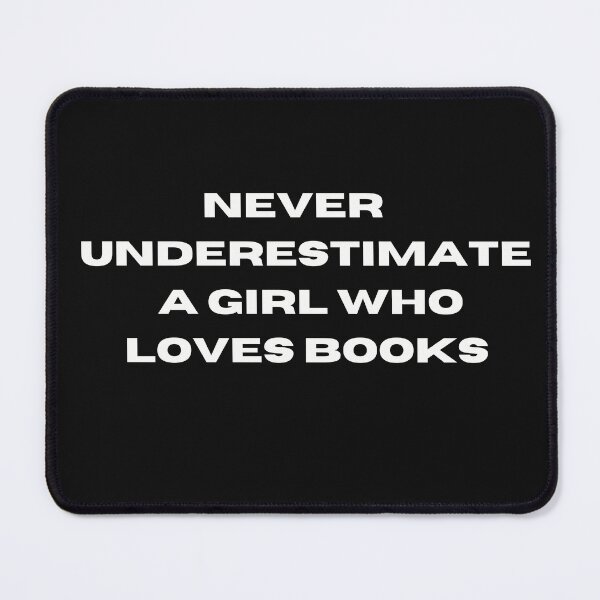 Item preview, Never Underestimate A Girl Who Loves Books designed and sold by Imaginative Expressions⭐️ ⭐️ ⭐️ ⭐️ ⭐️.