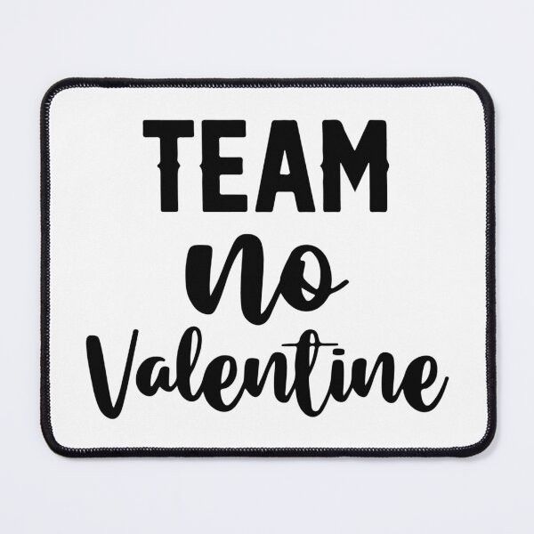 Item preview, Team No Valentine designed and sold by UglyBoyDesign.