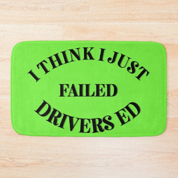Item preview, I Think I Just Failed Drivers Ed Green designed and sold by Cora Gregory.