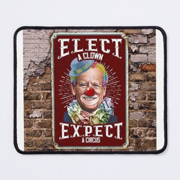 Item preview, Elect a clown expect a circus joe Biden designed and sold by JTL-Apparel.