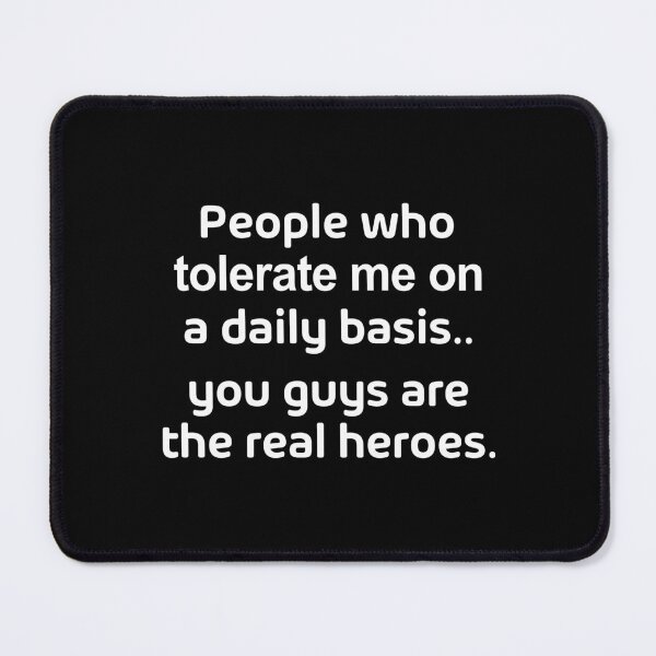 Item preview, People Who Tolerate Me On A Daily Basis  designed and sold by allysmar.