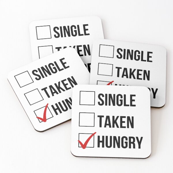Item preview, Relationship Status Single Taken Hungry  designed and sold by UglyBoyDesign.