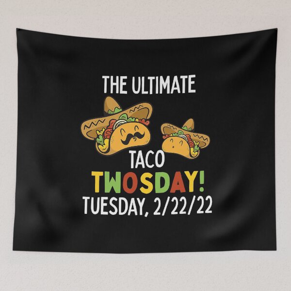 Item preview, Best Taco Twosday Tuesday February 22nd 2022 designed and sold by RobertJason.