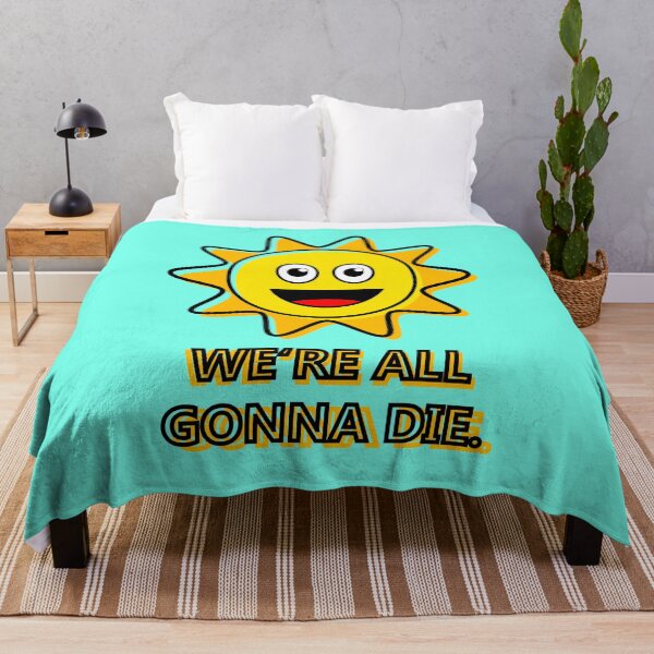 Item preview, We're All Gonna Die Happy Sun designed and sold by DeYoungFashion.