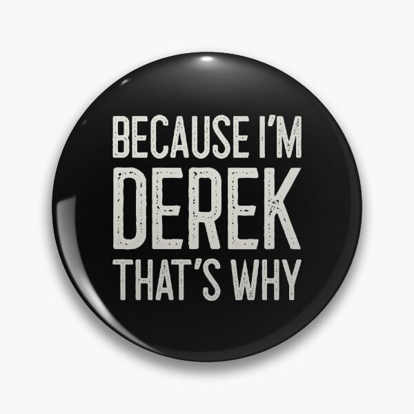 Item preview, Because I’m Derek That’s Why Funny Personalized Name designed and sold by MariosNydras.