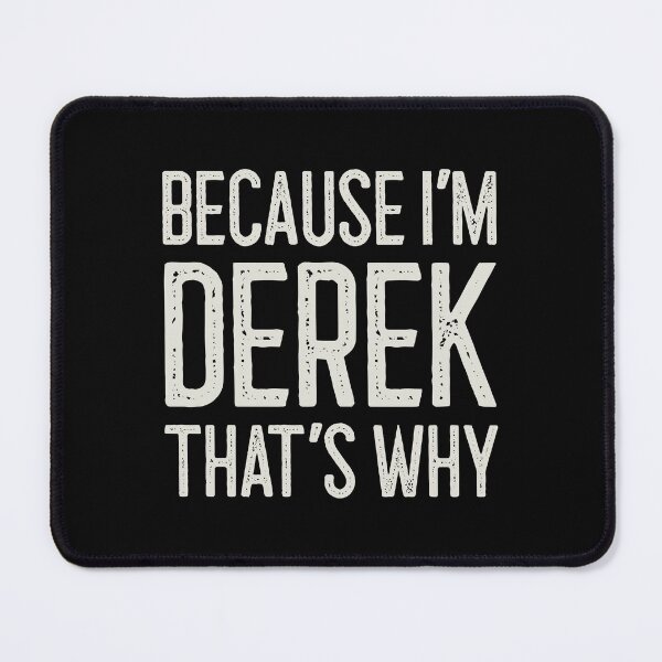 Item preview, Because I’m Derek That’s Why Funny Personalized Name designed and sold by MariosNydras.