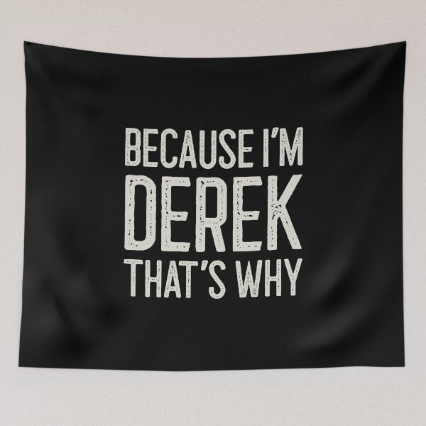 Item preview, Because I’m Derek That’s Why Funny Personalized Name designed and sold by MariosNydras.