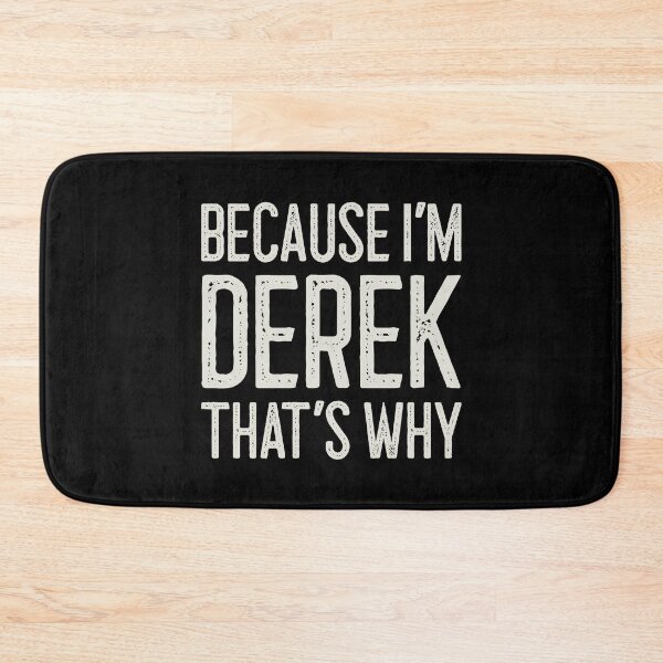 Item preview, Because I’m Derek That’s Why Funny Personalized Name designed and sold by MariosNydras.