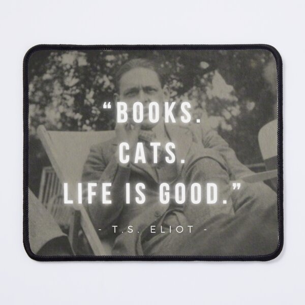Item preview, Books. Cats. Life is good. | T.S. Eliot designed and sold by iwaya-bazaar.