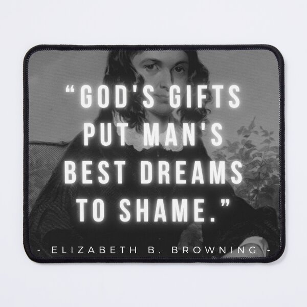 Item preview, God's gifts put man's best dreams to shame | Elizabeth Barrett Browning designed and sold by iwaya-bazaar.