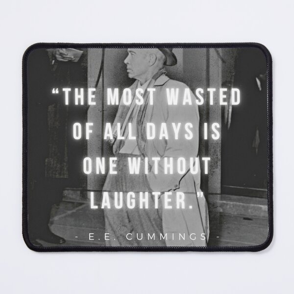 Item preview, The most wasted of all days is one without laughter | E.E. Cummings designed and sold by iwaya-bazaar.