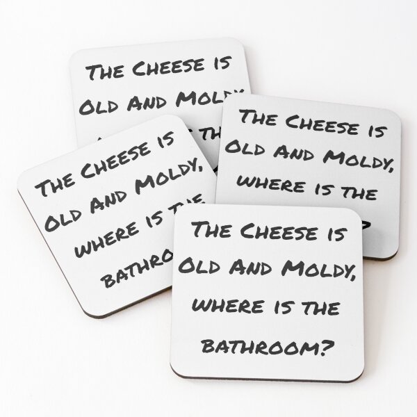 Item preview, The Cheese Is Old And Moldy, Where Is The Bathroom designed and sold by Cora Gregory.