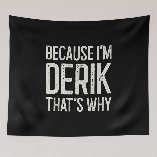 Item preview, Because I’m Derik That’s Why Funny Personalized Name designed and sold by MariosNydras.
