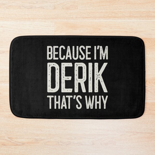 Item preview, Because I’m Derik That’s Why Funny Personalized Name designed and sold by MariosNydras.