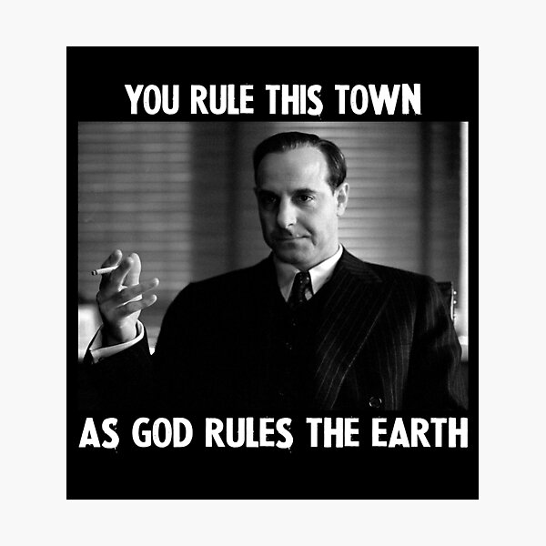 You rule this town as god rules the earth poster Photographic Print