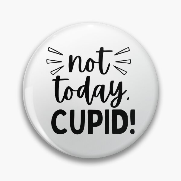 Item preview, Not Today Cupid designed and sold by UglyBoyDesign.