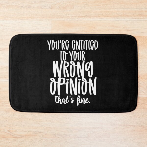 Item preview, You're entitled to you wrong opinion that's fine designed and sold by pnkpopcorn.