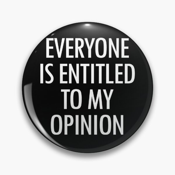 Item preview, Everyone is entitled to my opinion  designed and sold by pnkpopcorn.