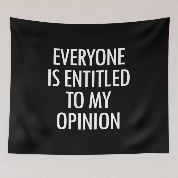 Item preview, Everyone is entitled to my opinion  designed and sold by pnkpopcorn.