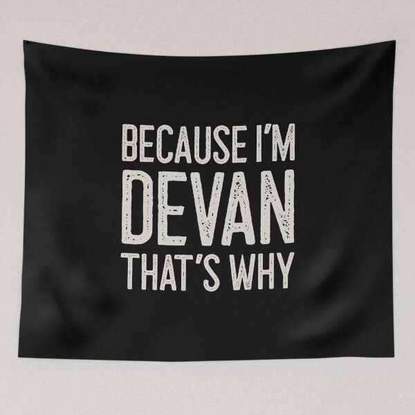 Item preview, Because I’m Devan That’s Why Funny Personalized Name designed and sold by MariosNydras.