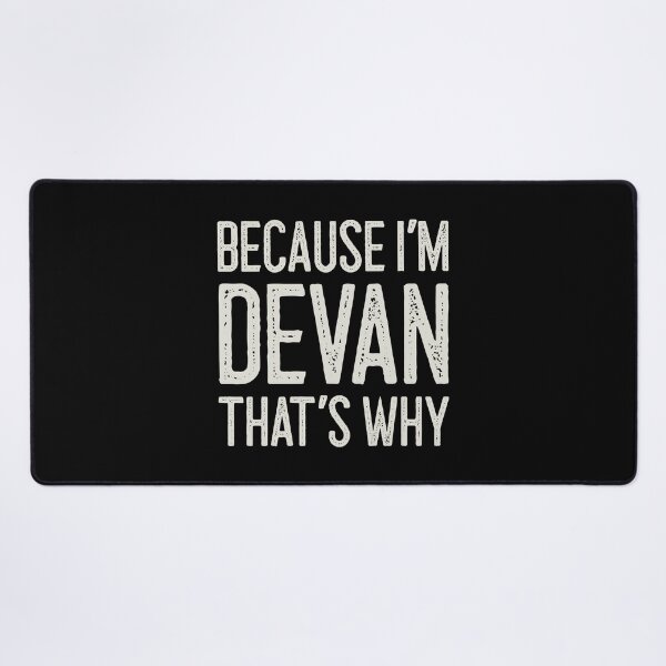 Item preview, Because I’m Devan That’s Why Funny Personalized Name designed and sold by MariosNydras.