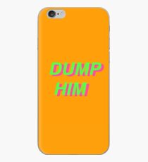 Dump Him iPhone Case