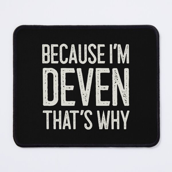 Item preview, Because I’m Deven That’s Why Funny Personalized Name designed and sold by MariosNydras.