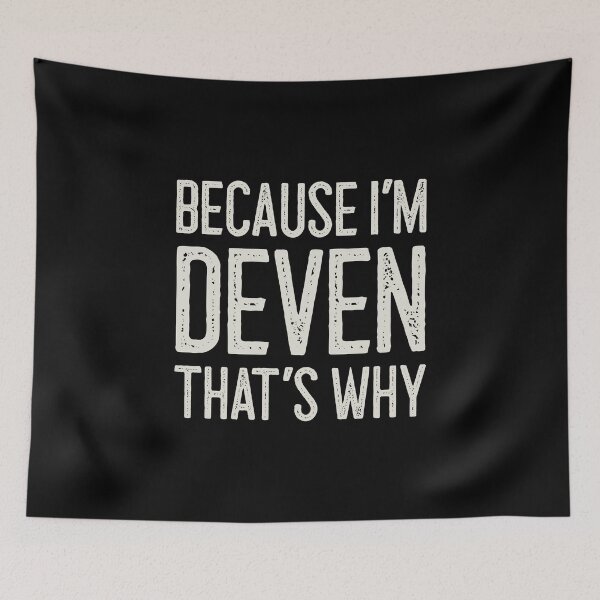 Item preview, Because I’m Deven That’s Why Funny Personalized Name designed and sold by MariosNydras.