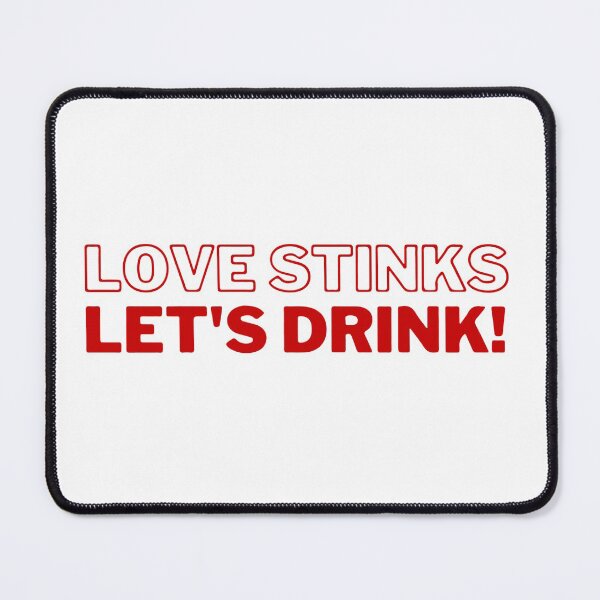 Item preview, Love Stinks Lets Drink designed and sold by UglyBoyDesign.