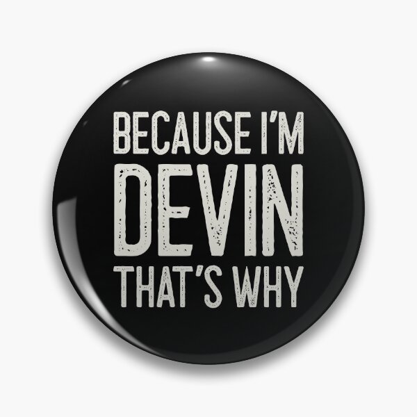 Item preview, Because I’m Devin That’s Why Funny Personalized Name designed and sold by MariosNydras.