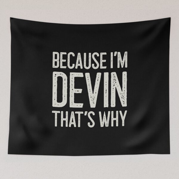 Item preview, Because I’m Devin That’s Why Funny Personalized Name designed and sold by MariosNydras.