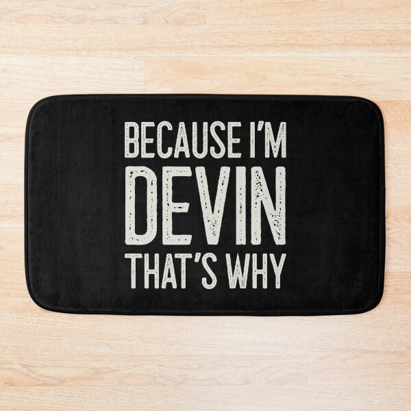Item preview, Because I’m Devin That’s Why Funny Personalized Name designed and sold by MariosNydras.