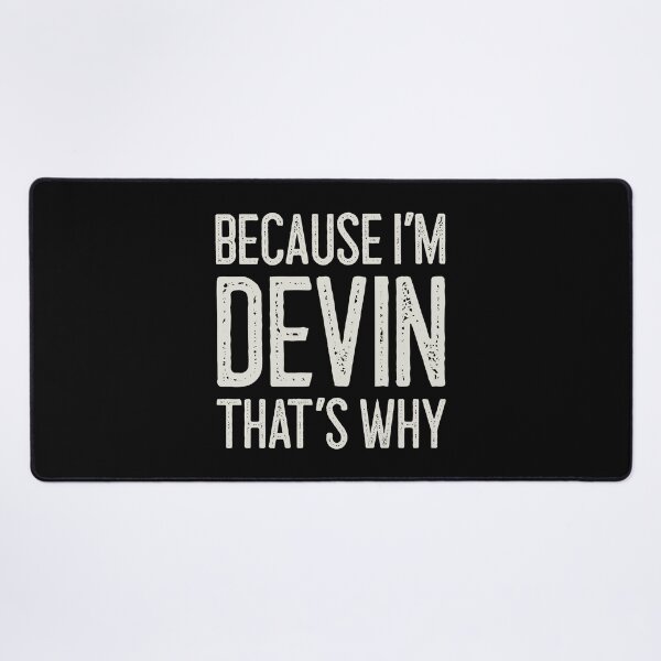 Item preview, Because I’m Devin That’s Why Funny Personalized Name designed and sold by MariosNydras.