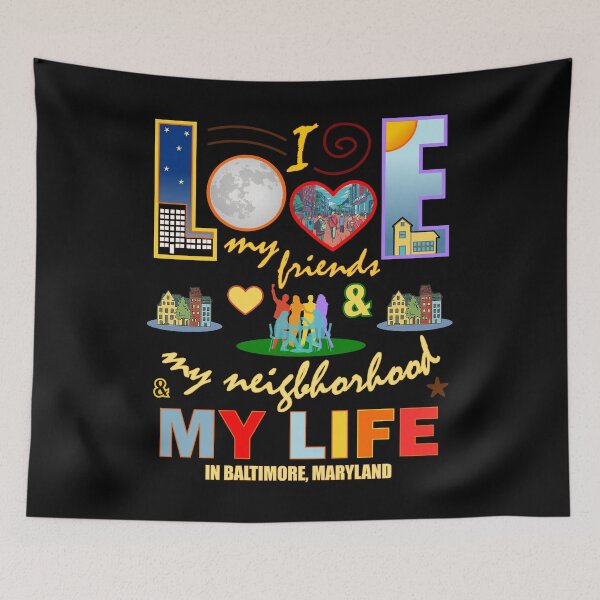 Item preview, Love My Friends Baltimore Maryland Neighborhood and Life Community Pride designed and sold by artfulnotebook.