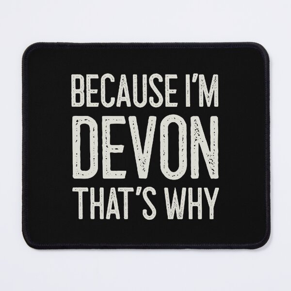 Item preview, Because I’m Devon That’s Why Funny Personalized Name designed and sold by MariosNydras.