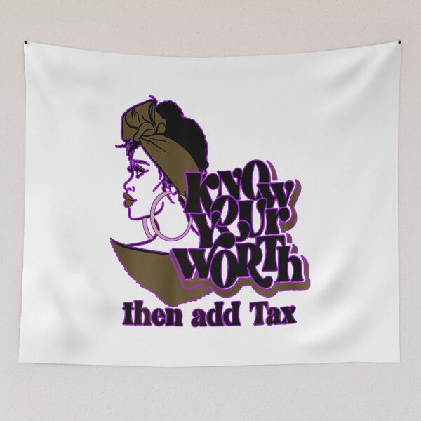 Item preview, Know your worth then add tax designed and sold by CLACUSDES45.