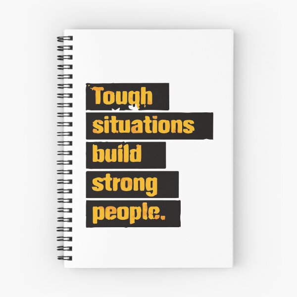 Item preview, TOUGH SITUATIONS BUILD STRONG PEOPLE designed and sold by Mounir Ameur Ali.
