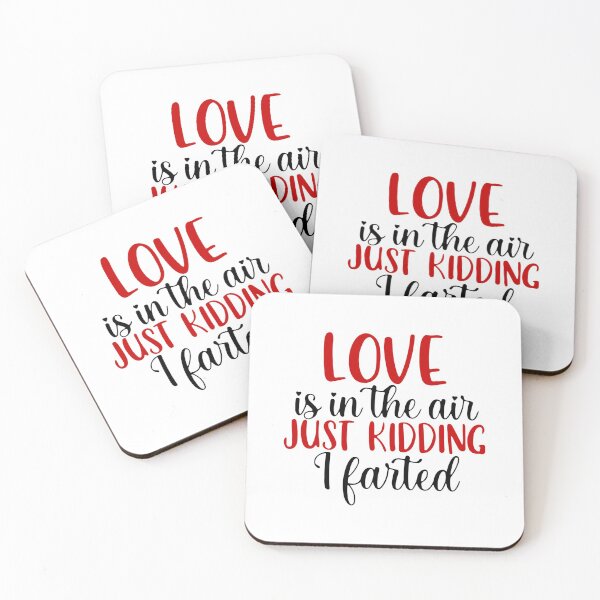 Item preview, Love Is In The Air Just Kidding I Farted designed and sold by UglyBoyDesign.