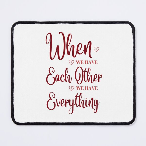 Item preview, When We Have Each Other We Have Everything designed and sold by artmadeinheaven.