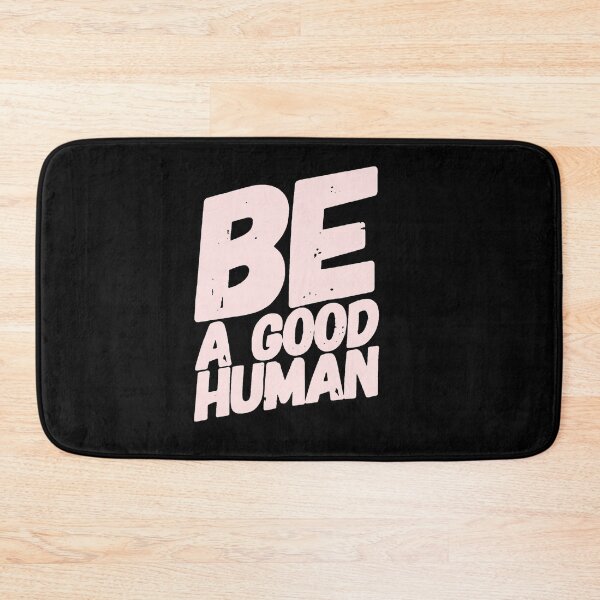 Item preview, Be a good human designed and sold by Kawabijutsu21.