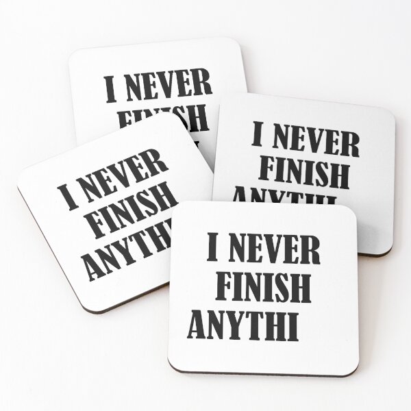Item preview, I Never Finish Anything Lazy People Humor designed and sold by allysmar.