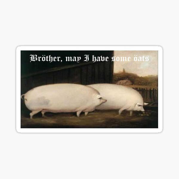 Item preview, Brother, may I have some Oats? Pig Meme designed and sold by VyrlCreations.