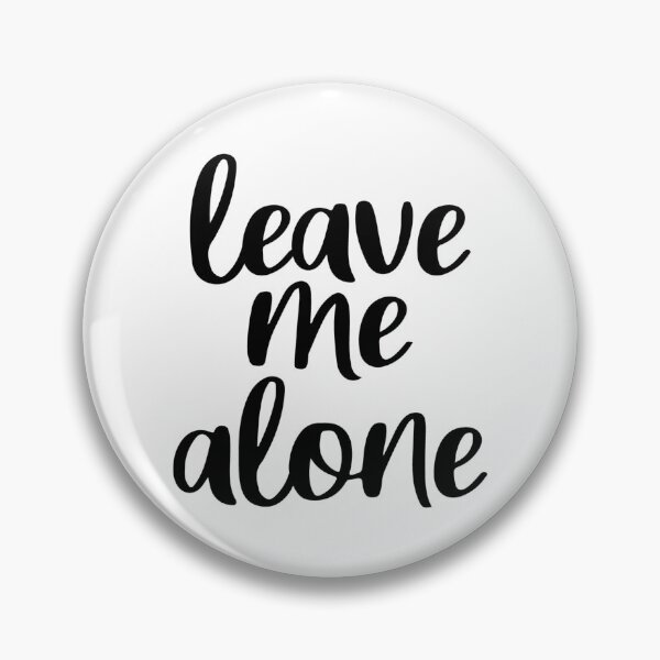 Item preview, Leave Me Alone designed and sold by UglyBoyDesign.