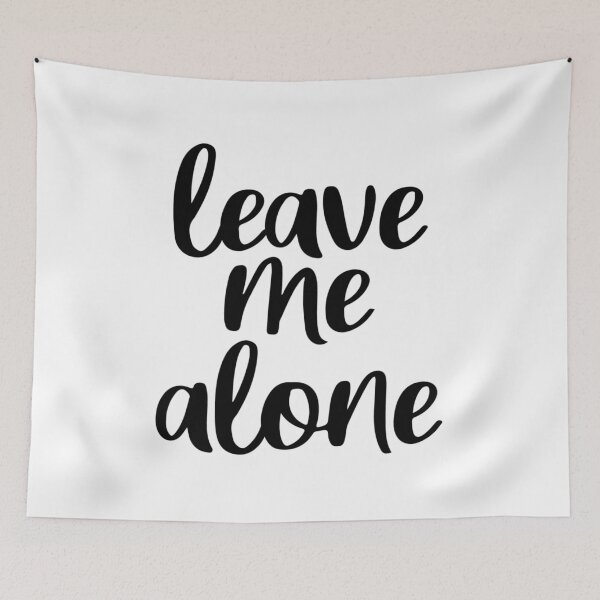 Item preview, Leave Me Alone designed and sold by UglyBoyDesign.