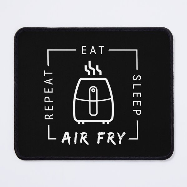 Item preview, Eat, Sleep, Air Fry, Repeat white text in square designed and sold by colourfulslug.